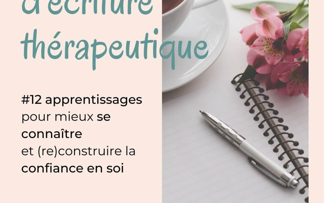 Carnet d&rsquo;écriture thérapie, 12 exercices pour se reconstruire